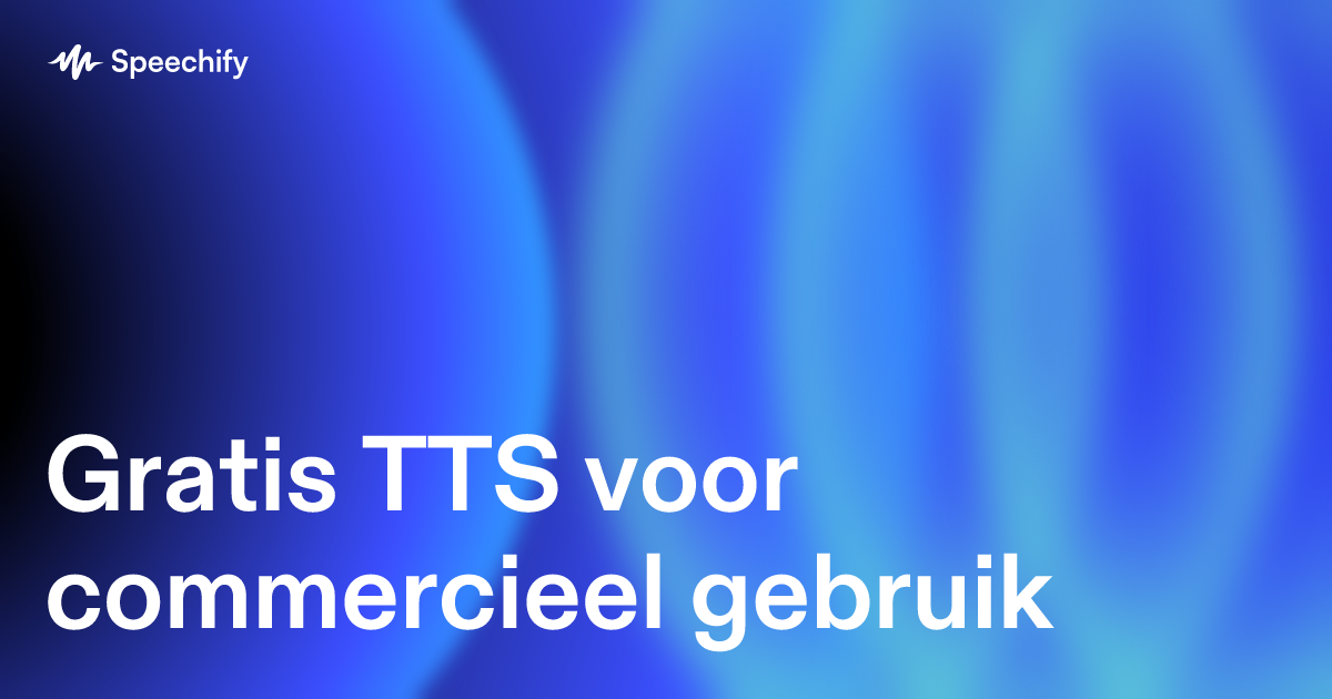 Gratis TTS voor commercieel gebruik