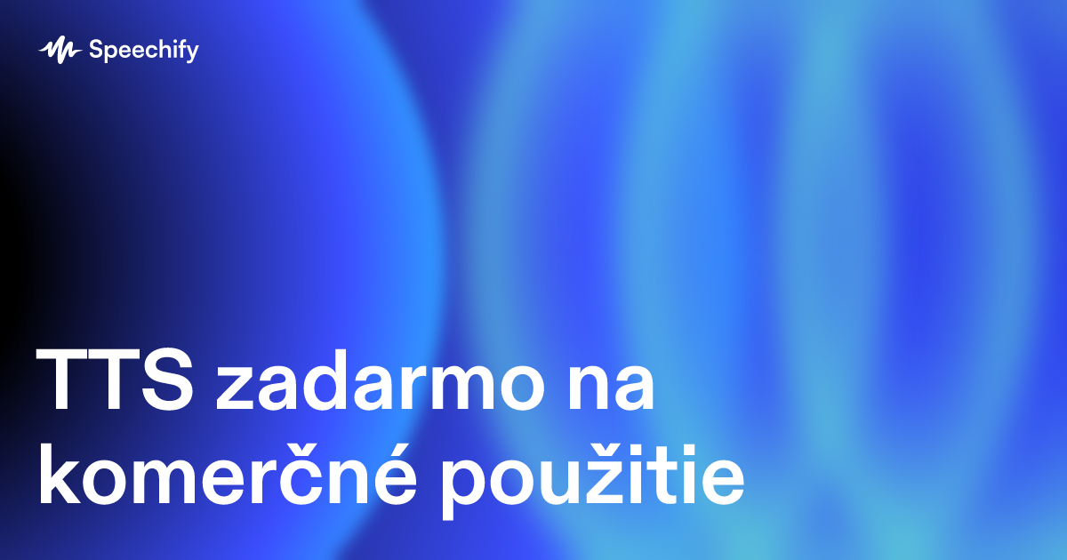 TTS zadarmo na komerčné použitie