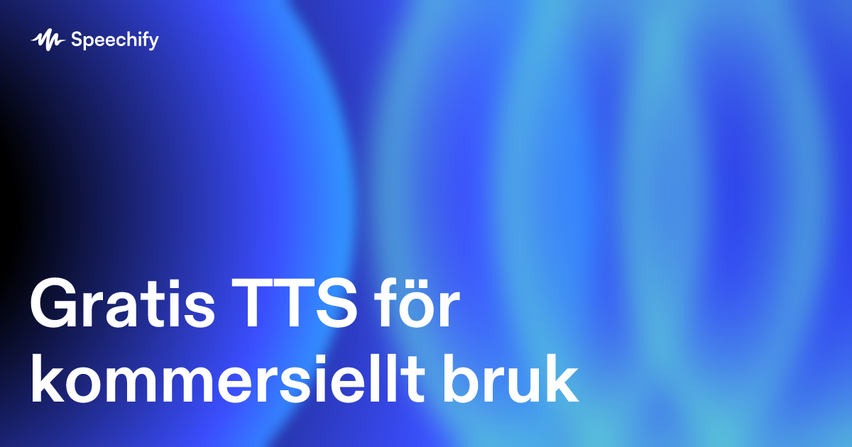 Gratis TTS för kommersiellt bruk