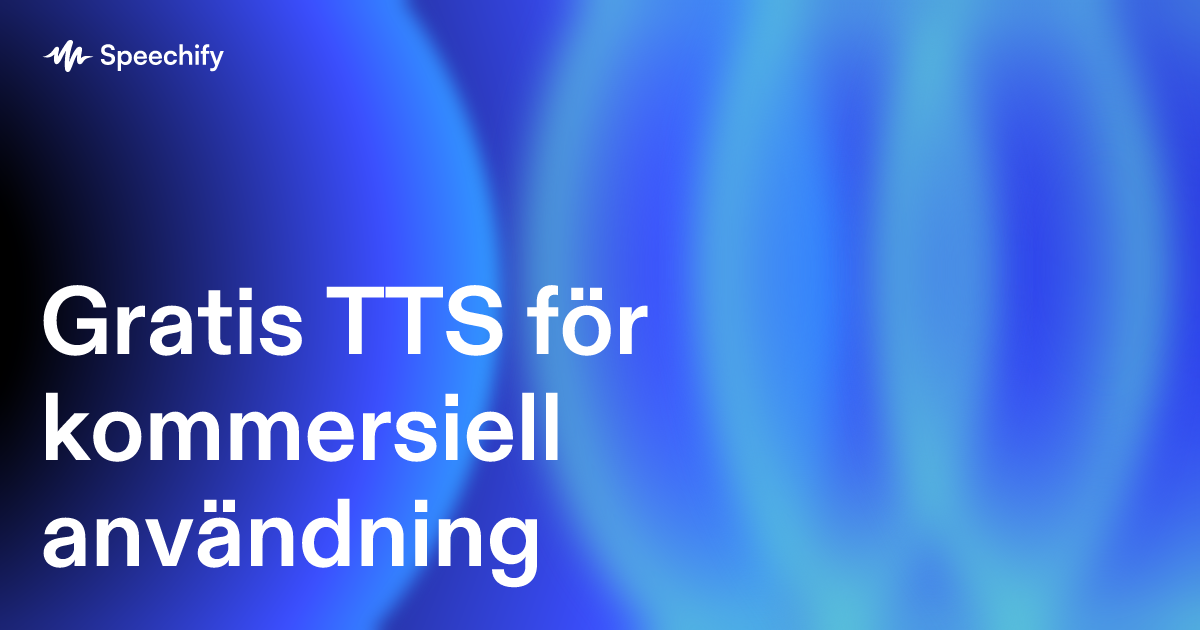 Gratis TTS för kommersiell användning