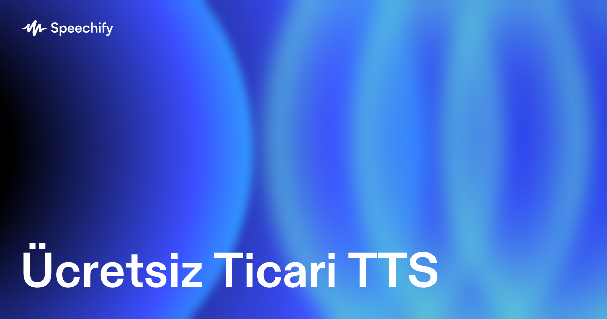 Ücretsiz Ticari TTS