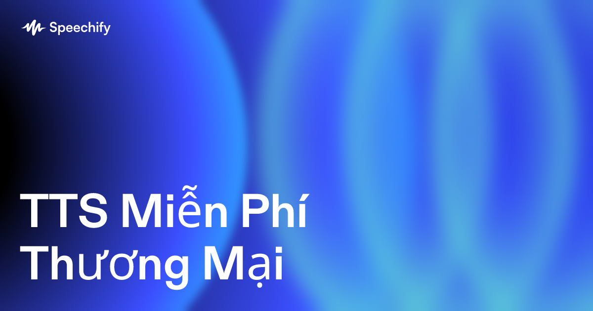 TTS Miễn Phí Thương Mại