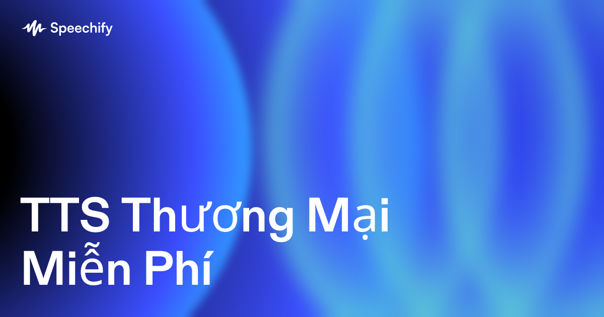 TTS Thương Mại Miễn Phí