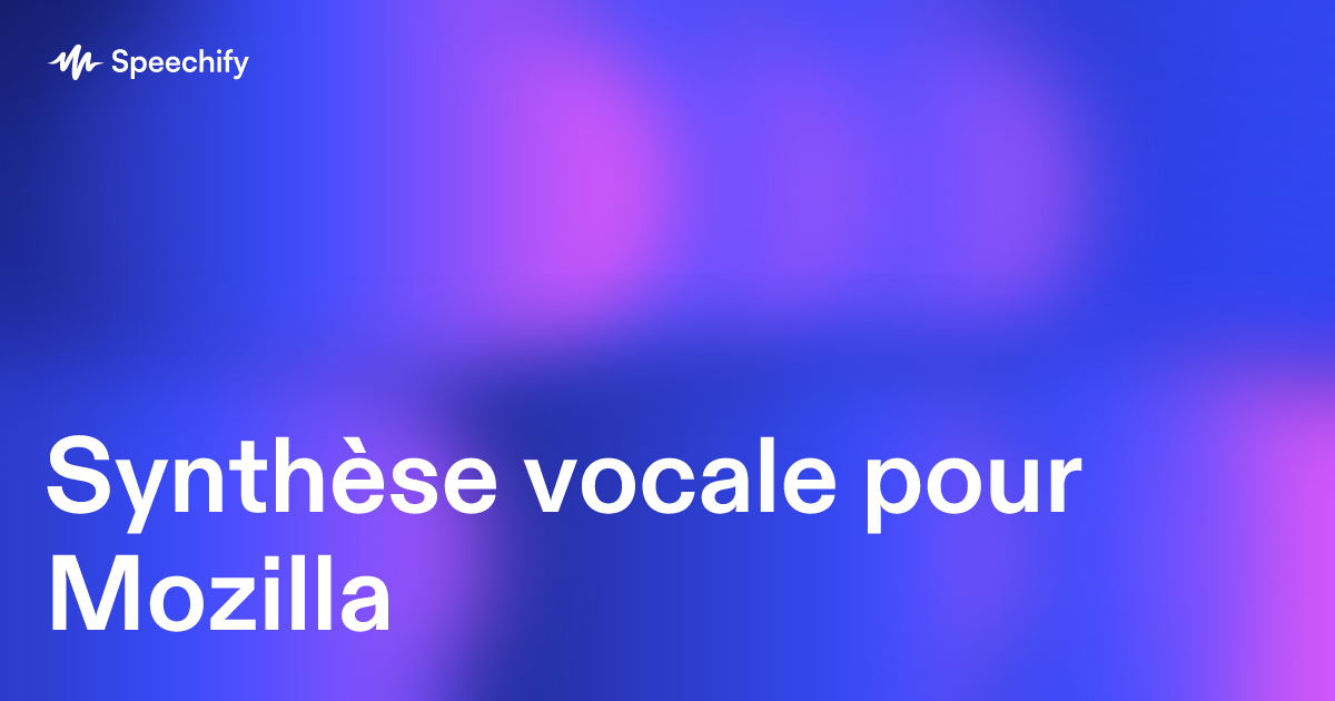 Synthèse vocale pour Mozilla