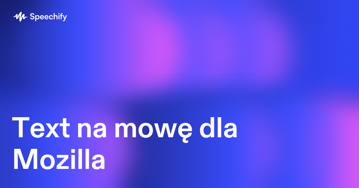 Text na mowę dla Mozilla