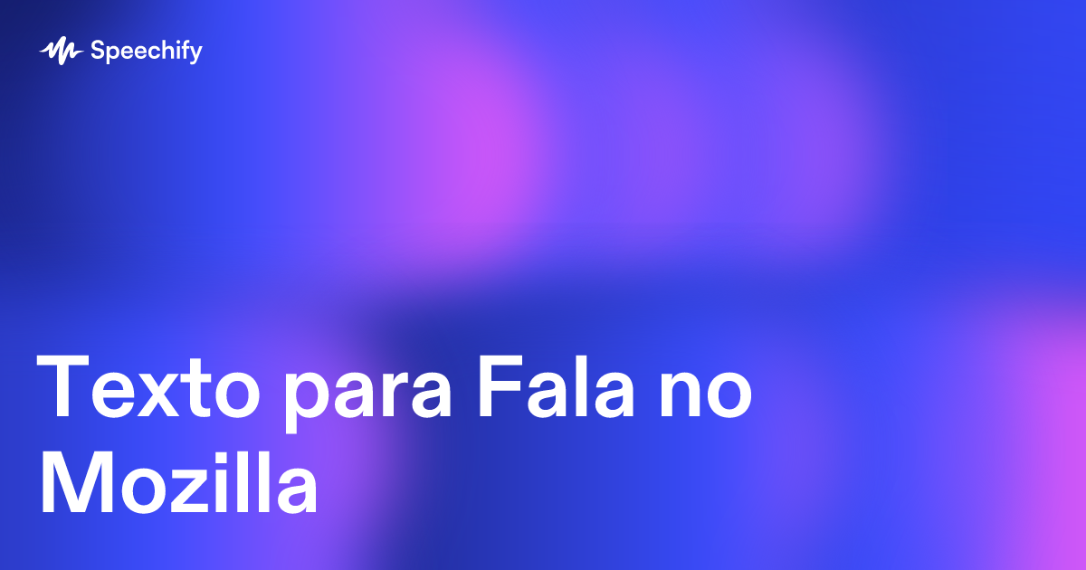 Texto para Fala no Mozilla