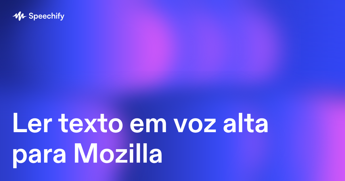 Ler texto em voz alta para Mozilla