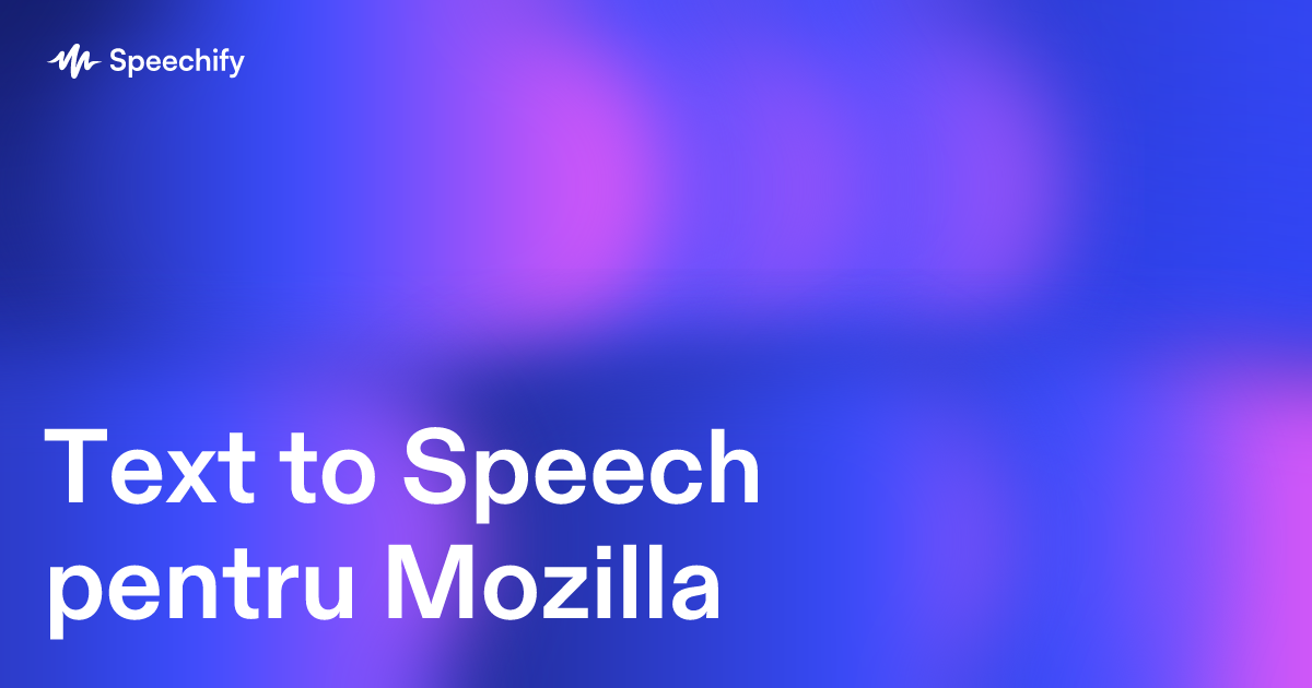 Text to Speech pentru Mozilla