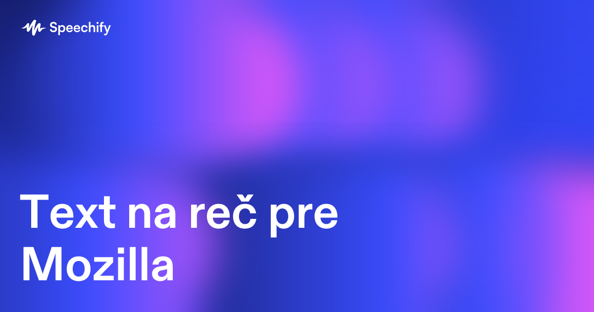 Text na reč pre Mozilla