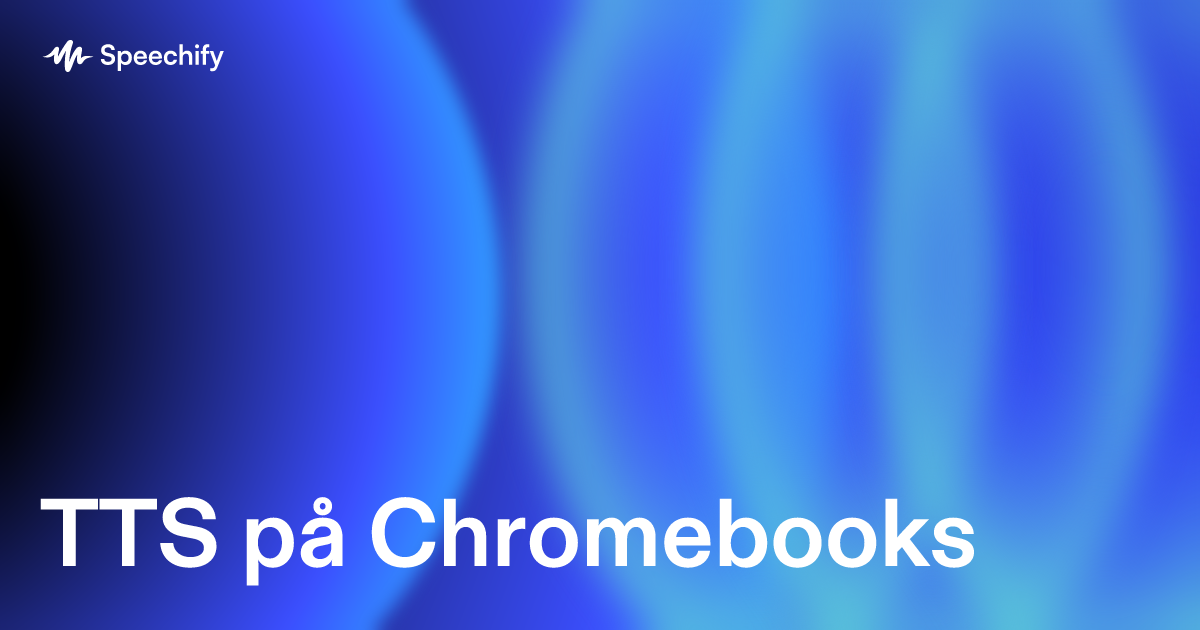 TTS på Chromebooks