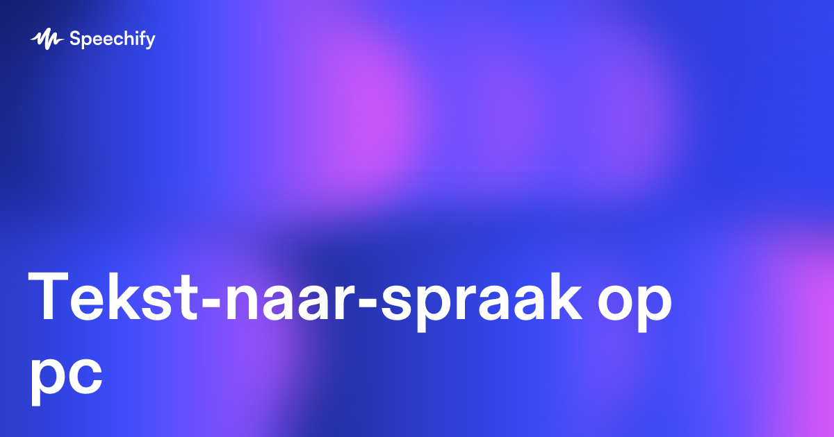 Tekst-naar-spraak op pc