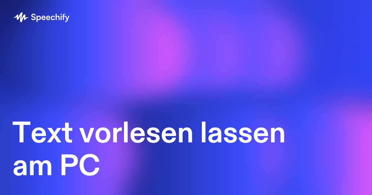Text vorlesen lassen am PC