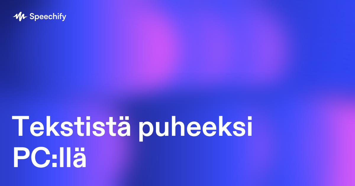 Tekstistä puheeksi PC:llä