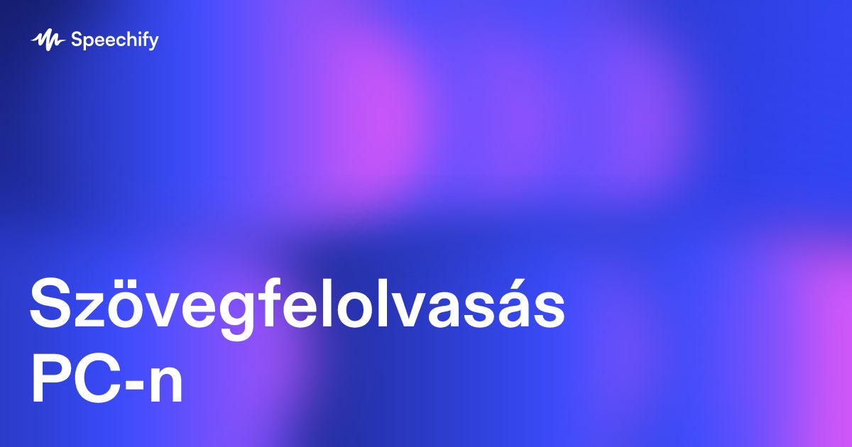 Szövegfelolvasás PC-n