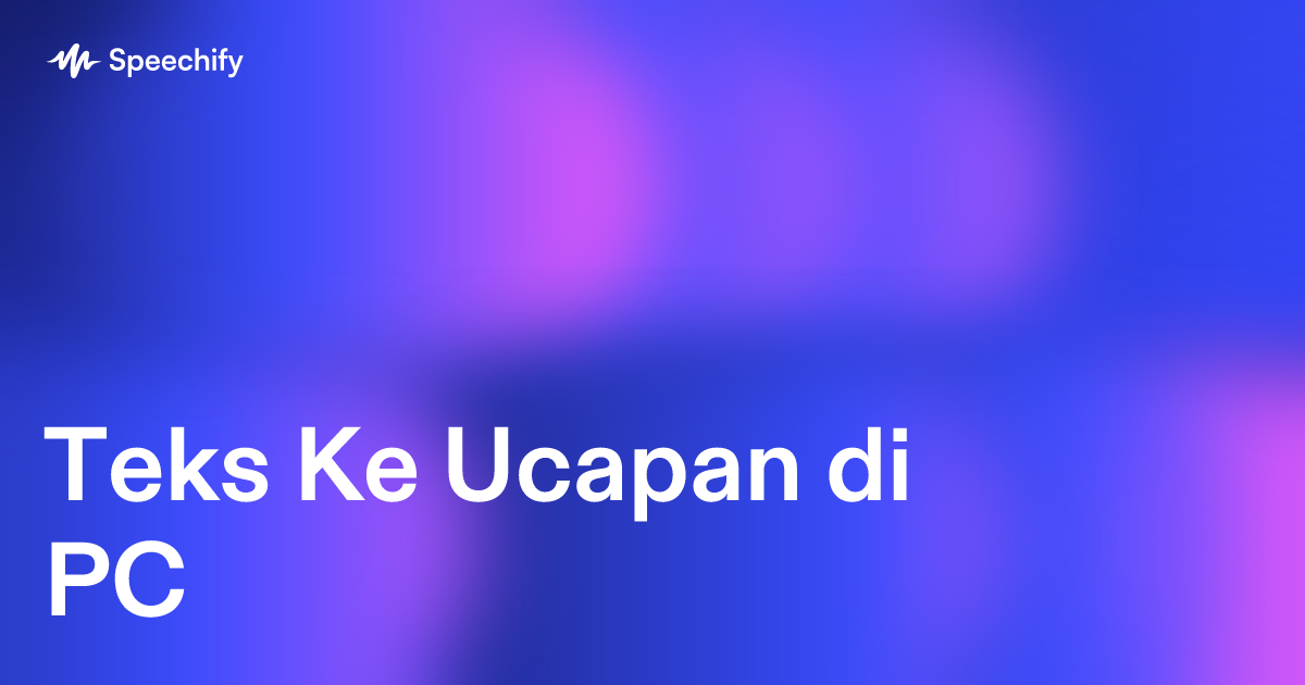 Teks Ke Ucapan di PC