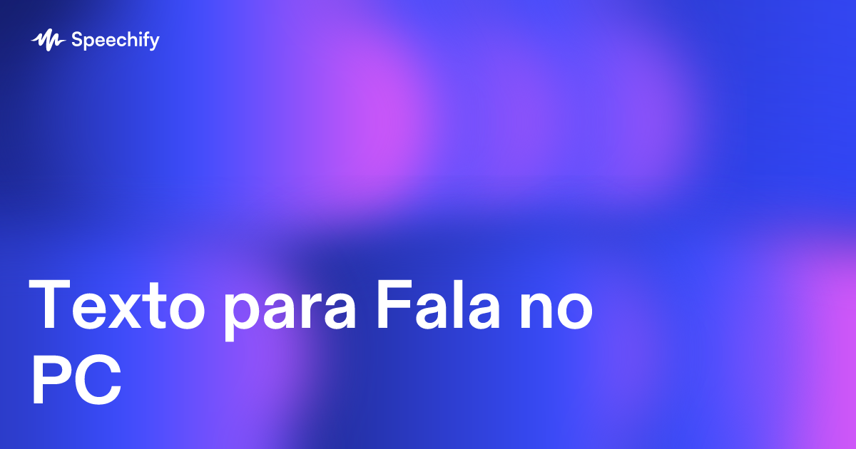 Texto para Fala no PC