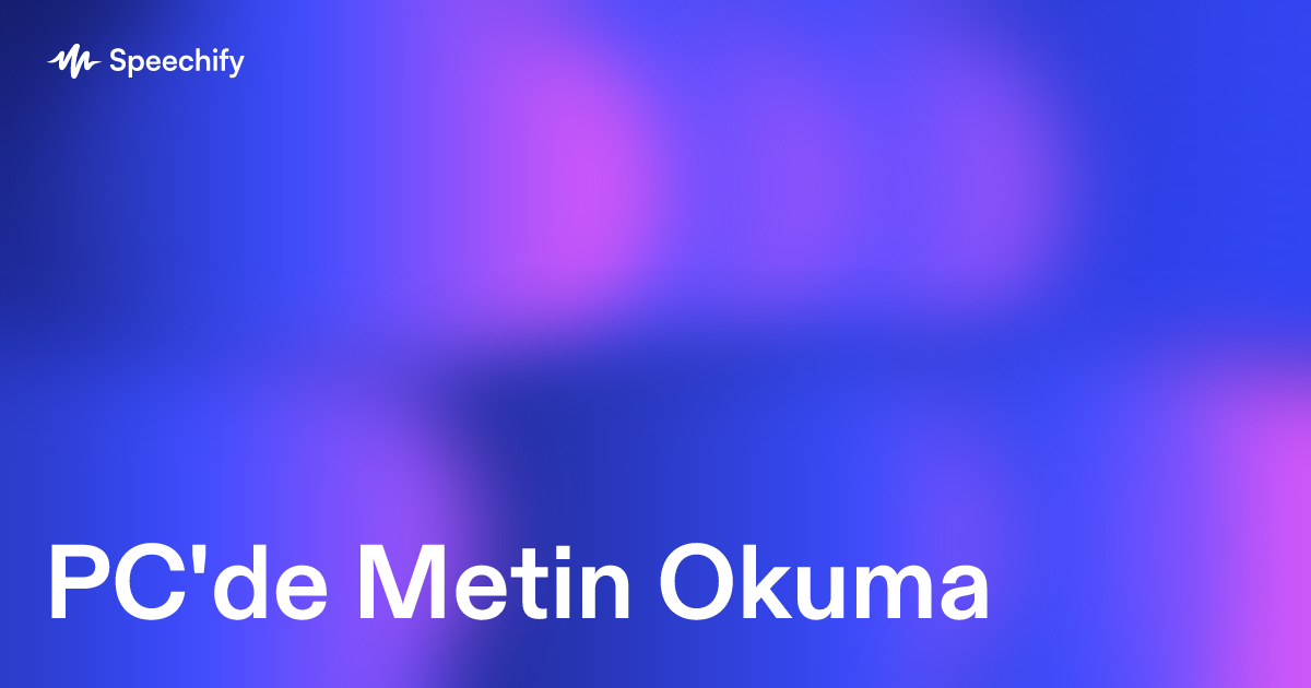 PC'de Metin Okuma