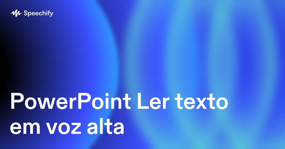 PowerPoint Ler texto em voz alta