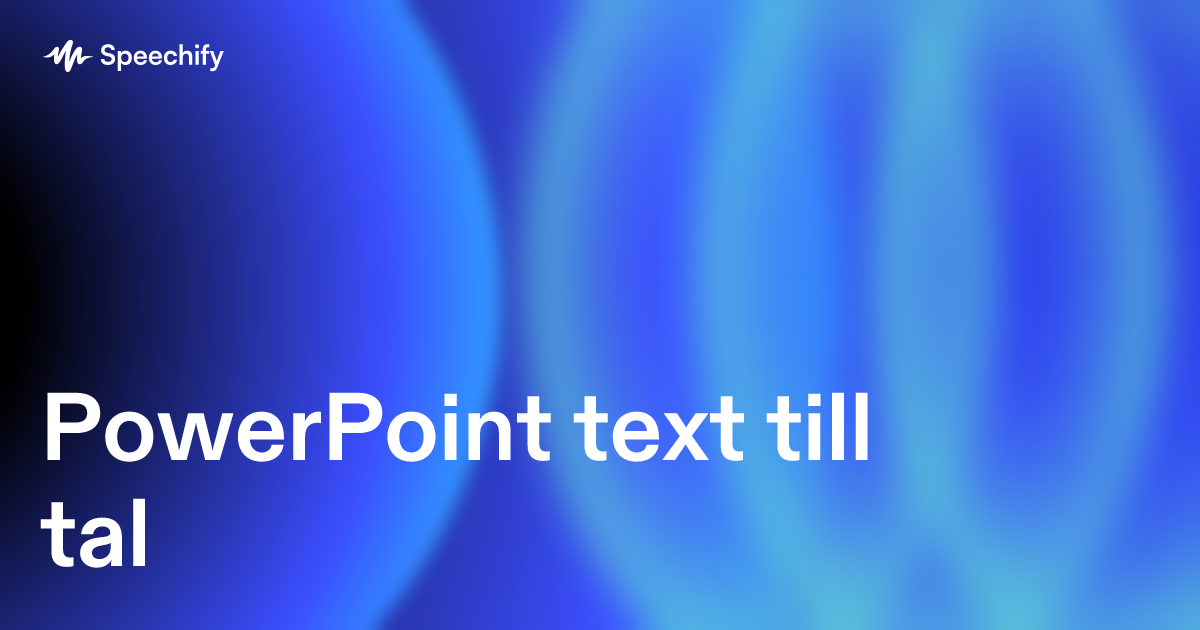 PowerPoint text till tal
