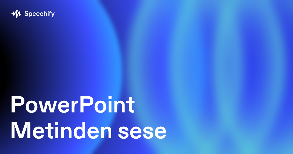 PowerPoint Metinden sese