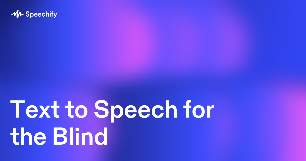 Text to Speech for the Blind
