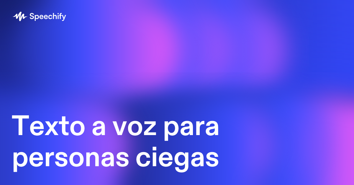 Texto a voz para personas ciegas