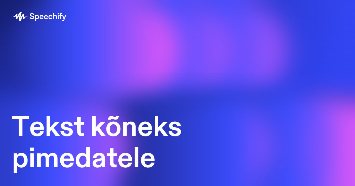 Tekst kõneks pimedatele
