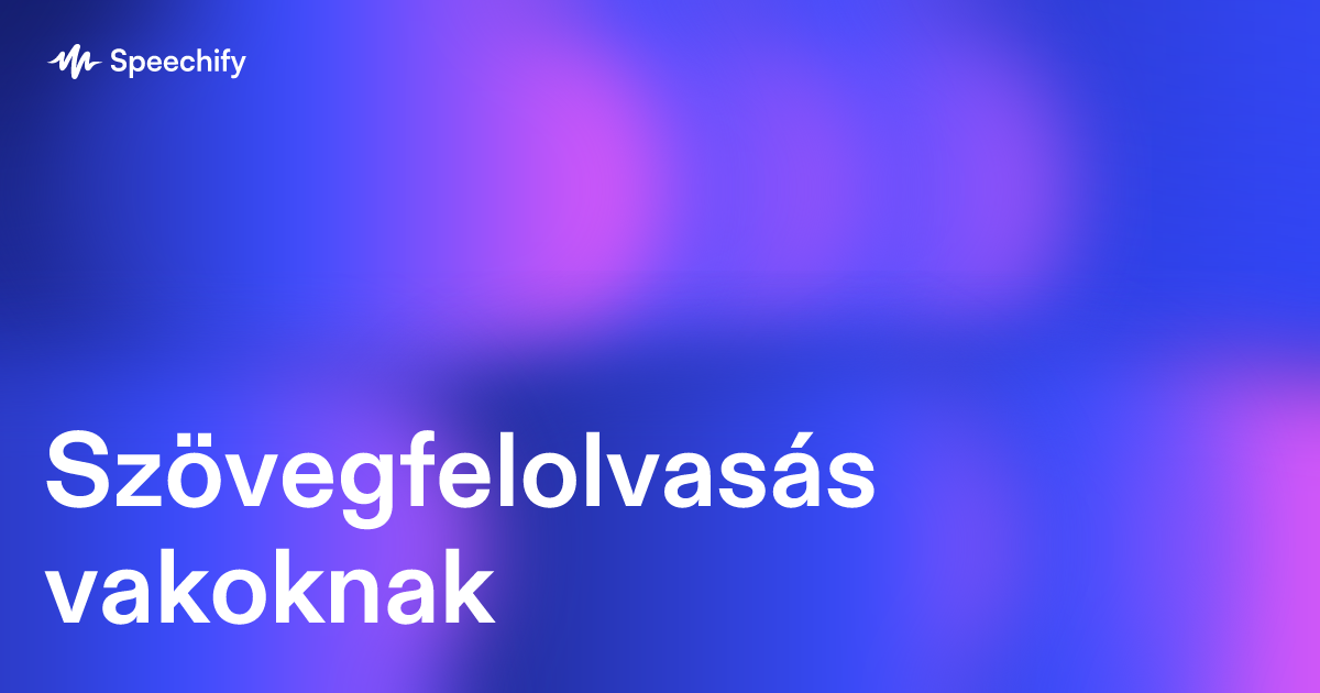 Szövegfelolvasás vakoknak