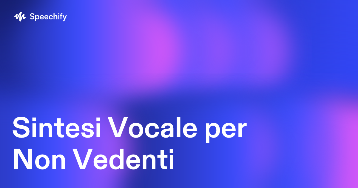 Sintesi Vocale per Non Vedenti
