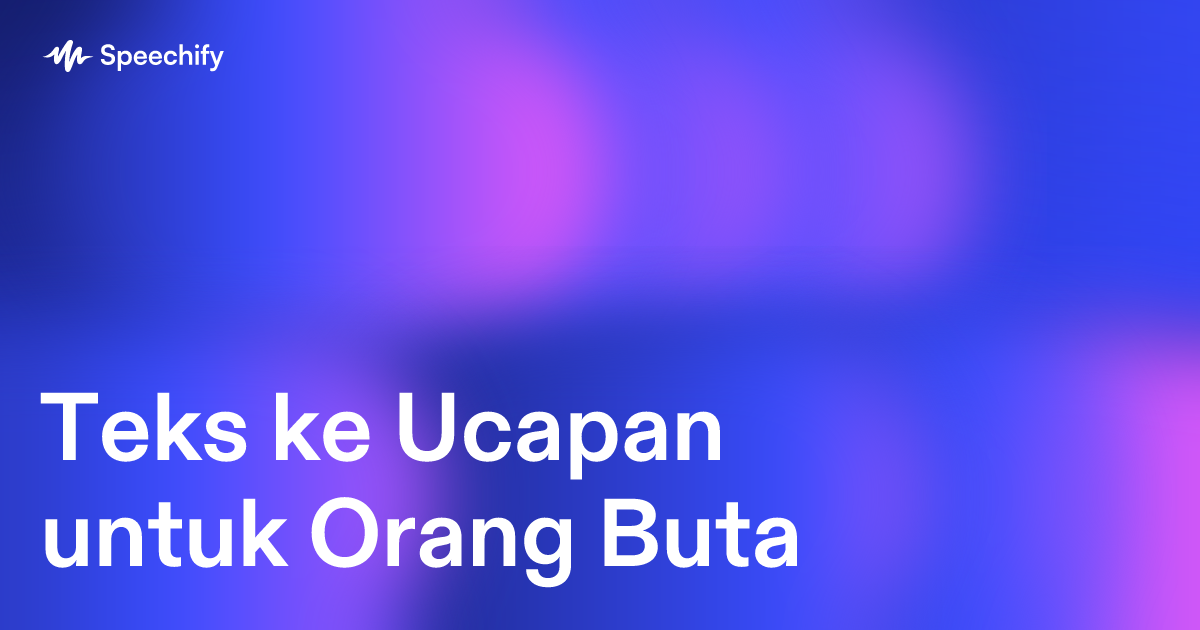 Teks ke Ucapan untuk Orang Buta