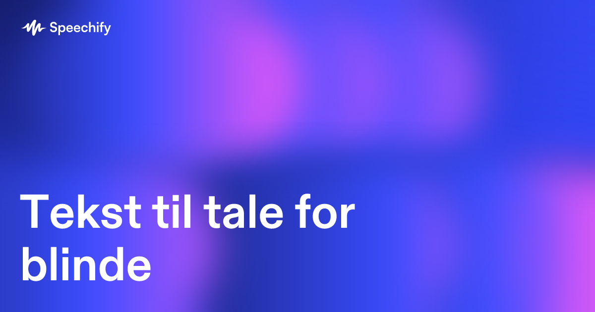 Tekst til tale for blinde