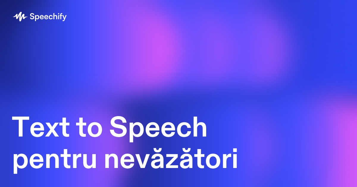 Text to Speech pentru nevăzători
