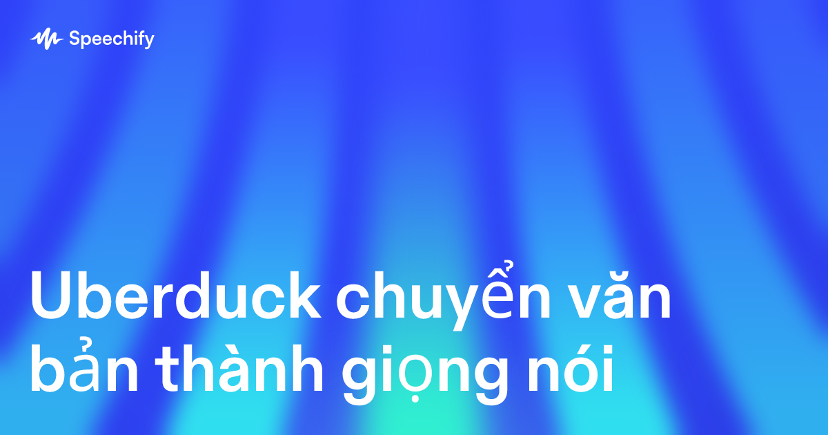Uberduck chuyển văn bản thành giọng nói