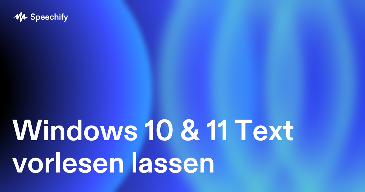 Windows 10 & 11 Text vorlesen lassen