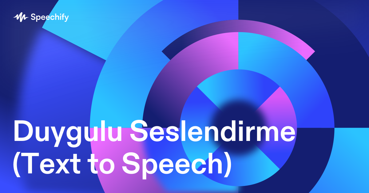 Duygulu Seslendirme (Text to Speech)