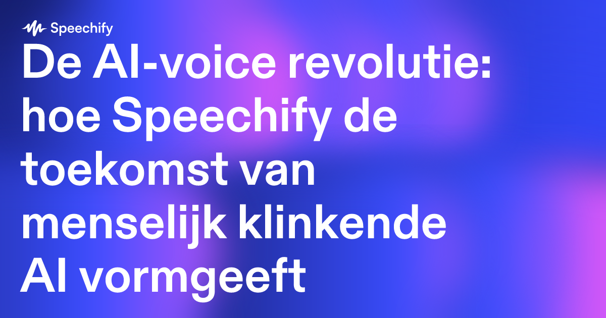 De AI-voice revolutie: hoe Speechify de toekomst van menselijk klinkende AI vormgeeft
