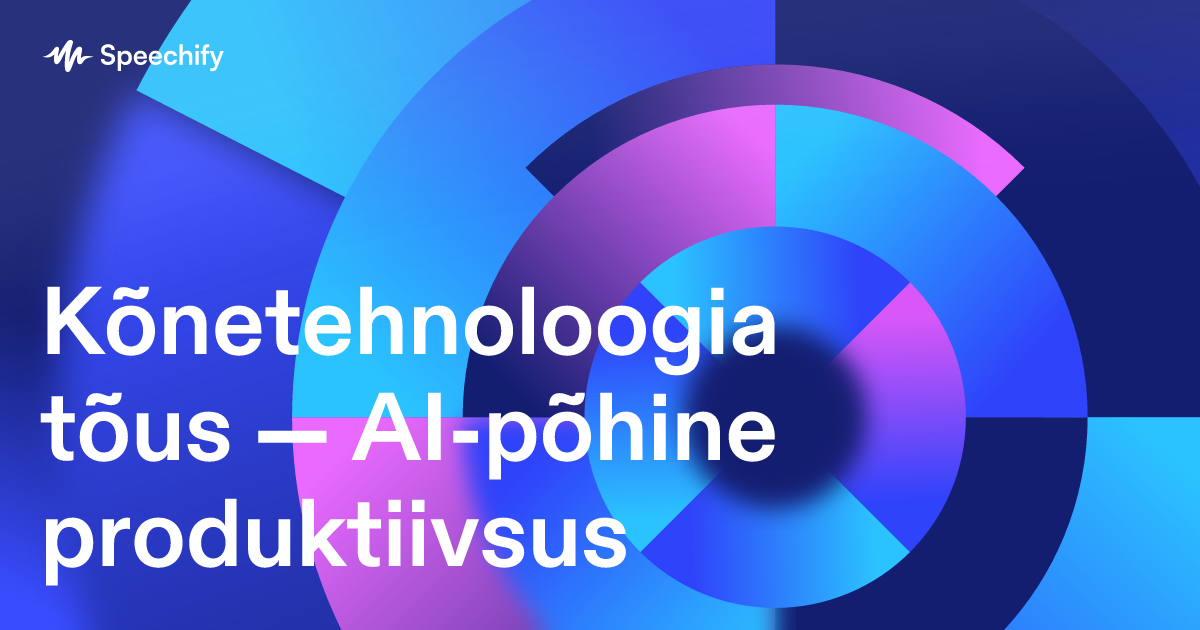 Kõnetehnoloogia tõus — AI-põhine produktiivsus