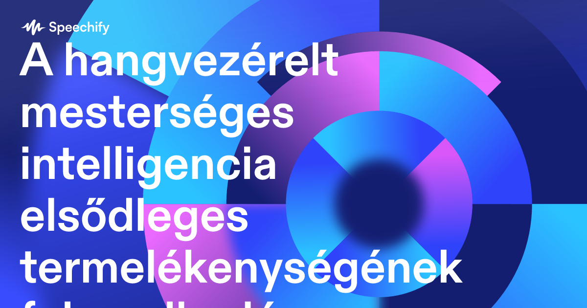 A hangvezérelt mesterséges intelligencia elsődleges termelékenységének felemelkedése