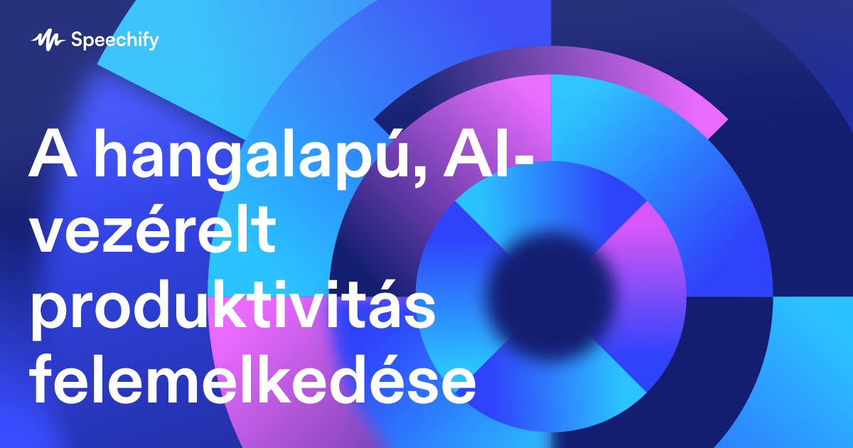 A hangalapú, AI-vezérelt produktivitás felemelkedése