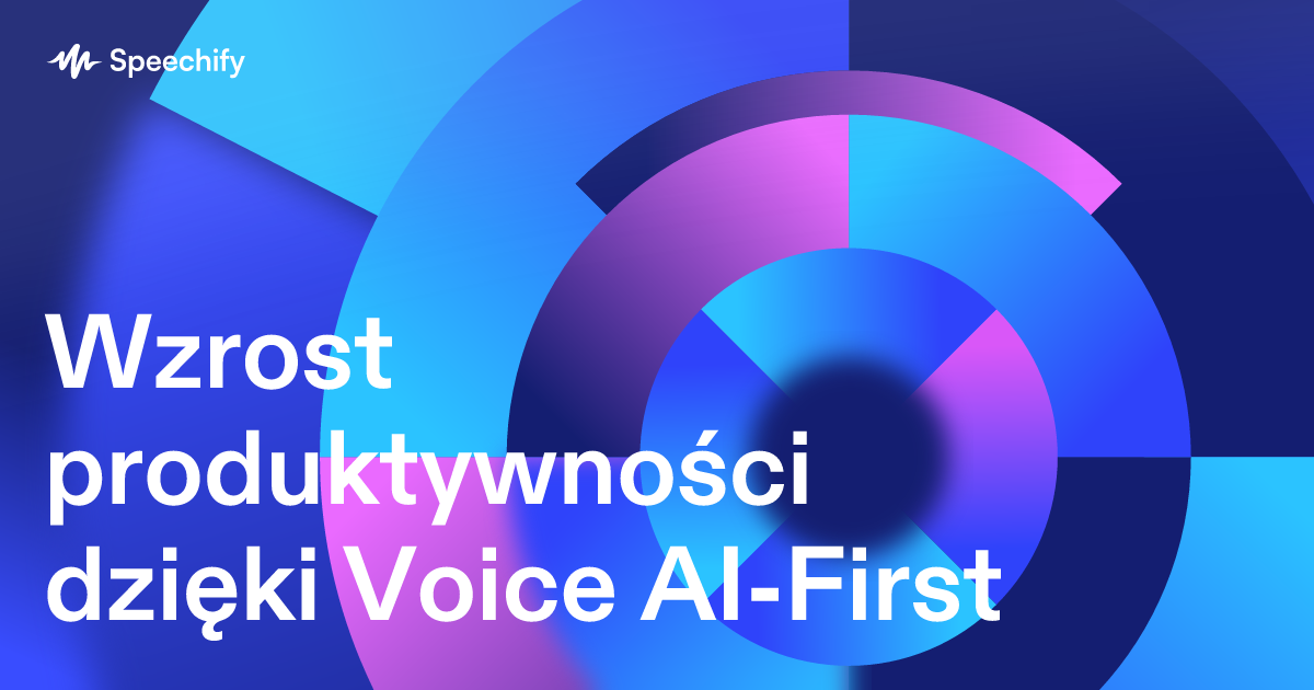Wzrost produktywności dzięki Voice AI-First