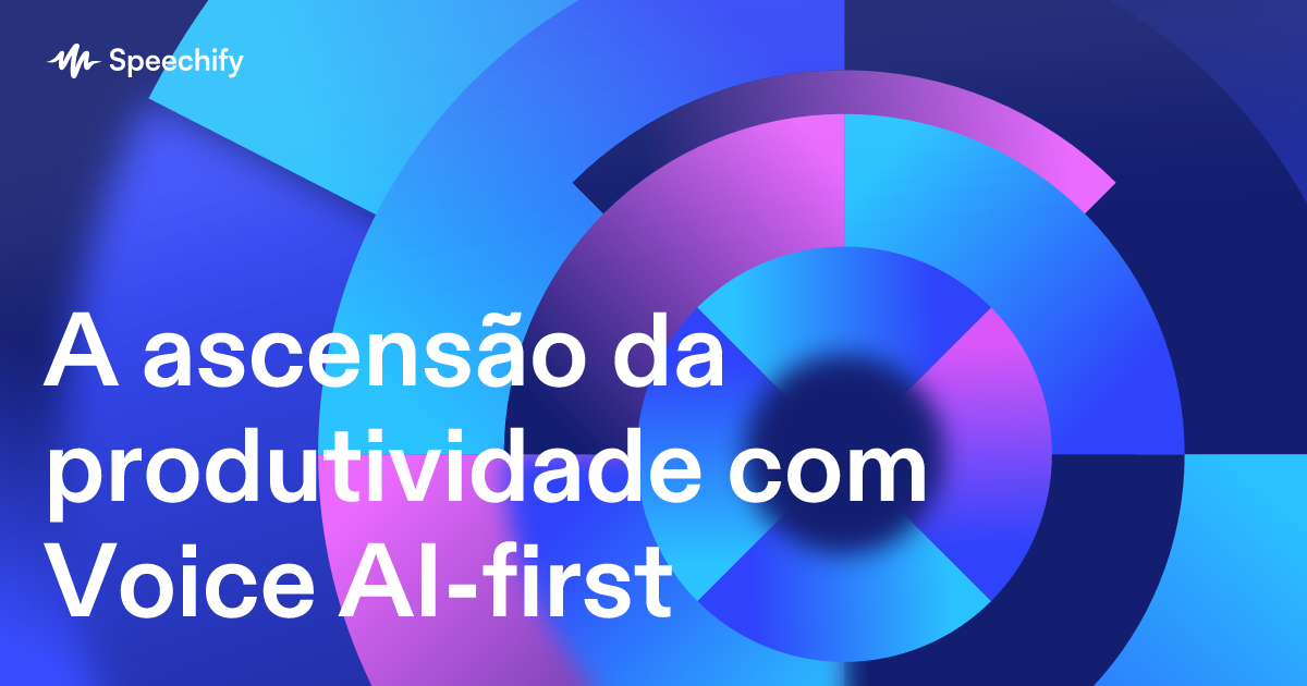 A ascensão da produtividade com Voice AI-first