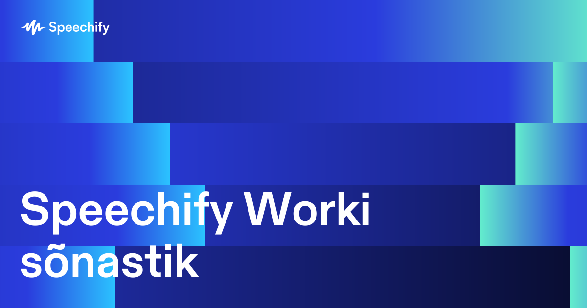 Speechify Worki sõnastik
