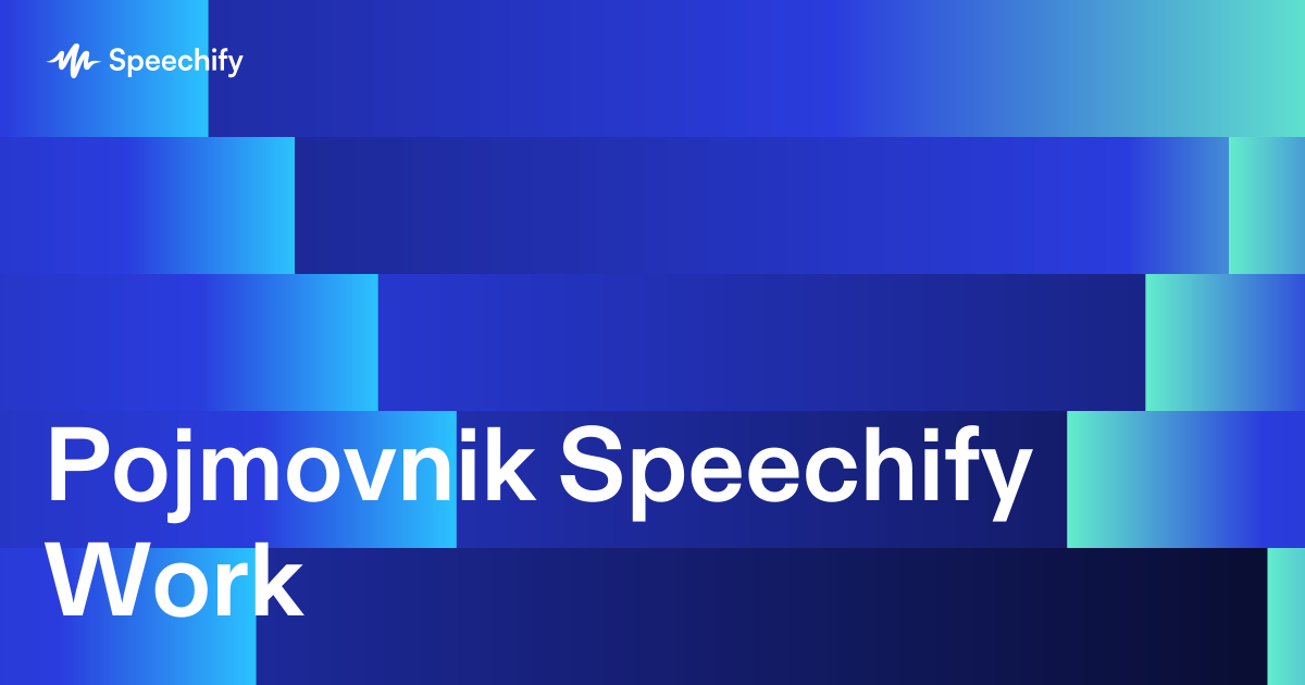 Pojmovnik Speechify Work