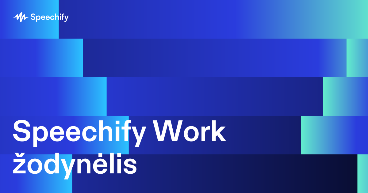 Speechify Work žodynėlis
