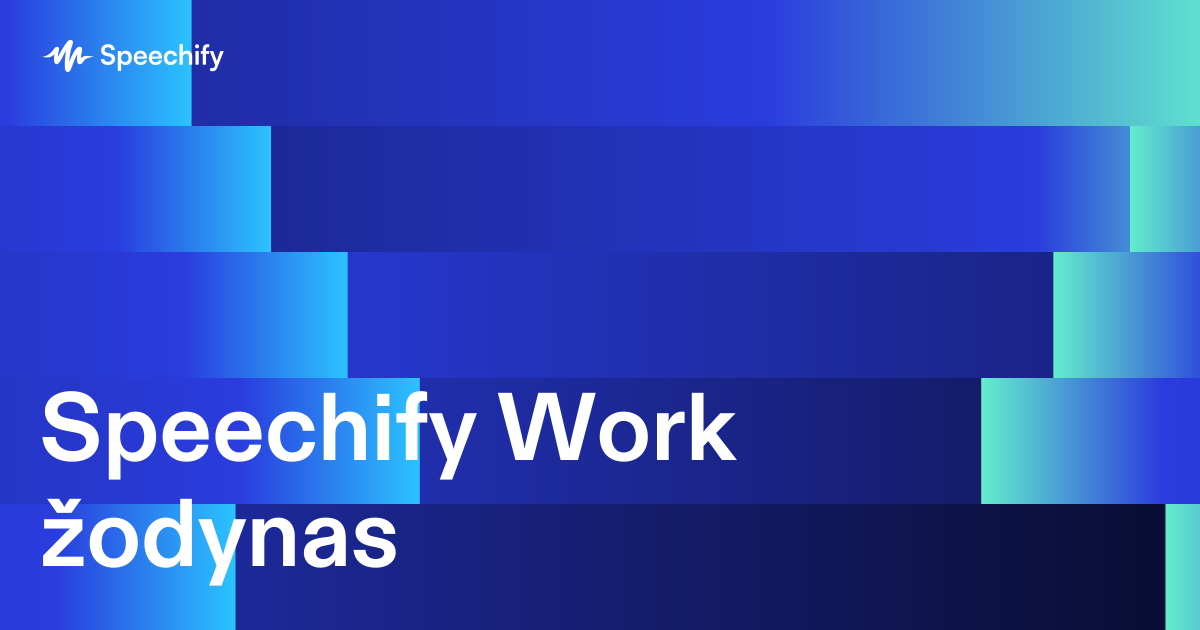 Speechify Work žodynas