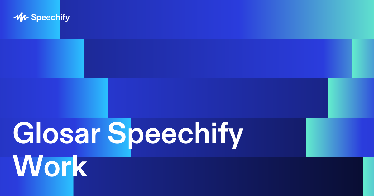 Glosar Speechify Work