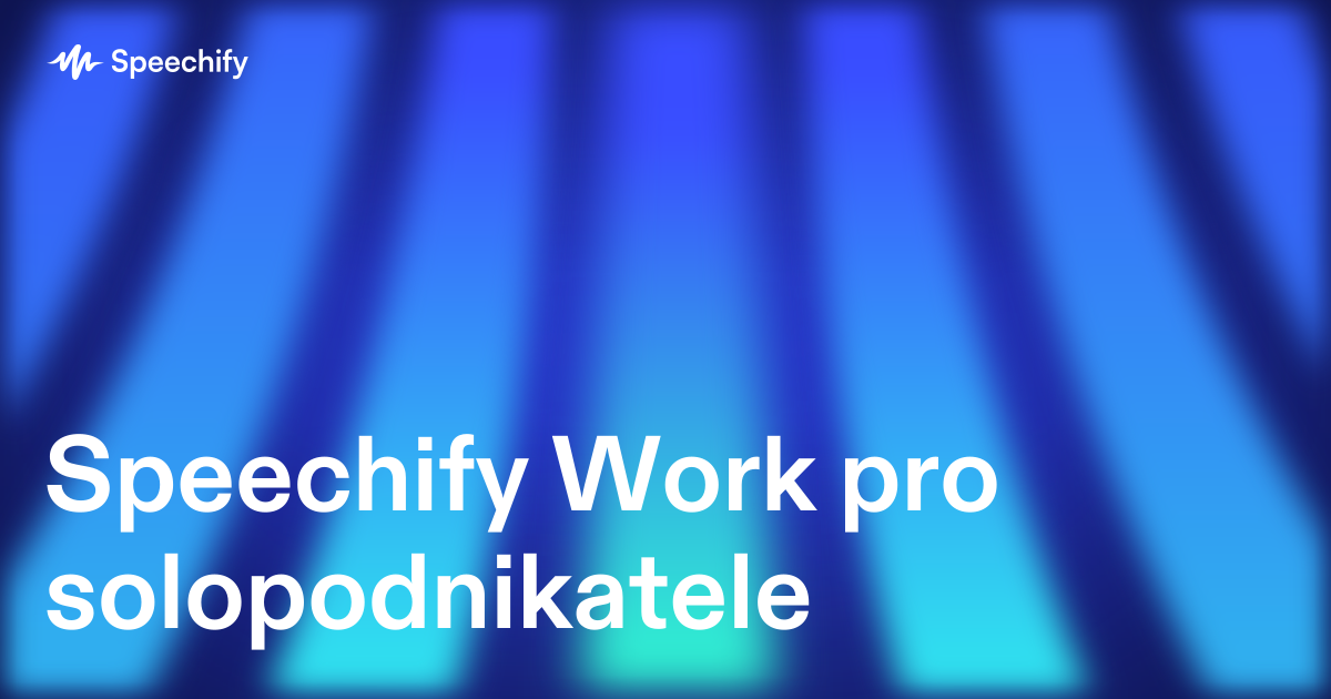 Speechify Work pro solopodnikatele