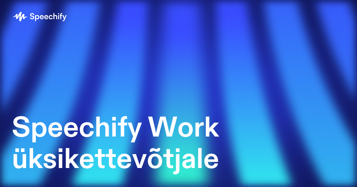 Speechify Work üksikettevõtjale