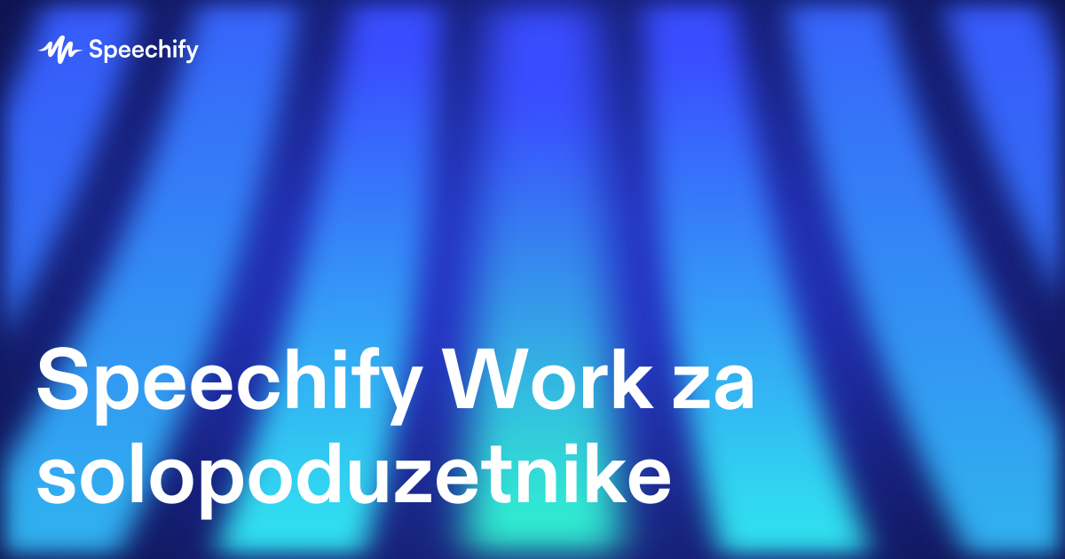 Speechify Work za solopoduzetnike