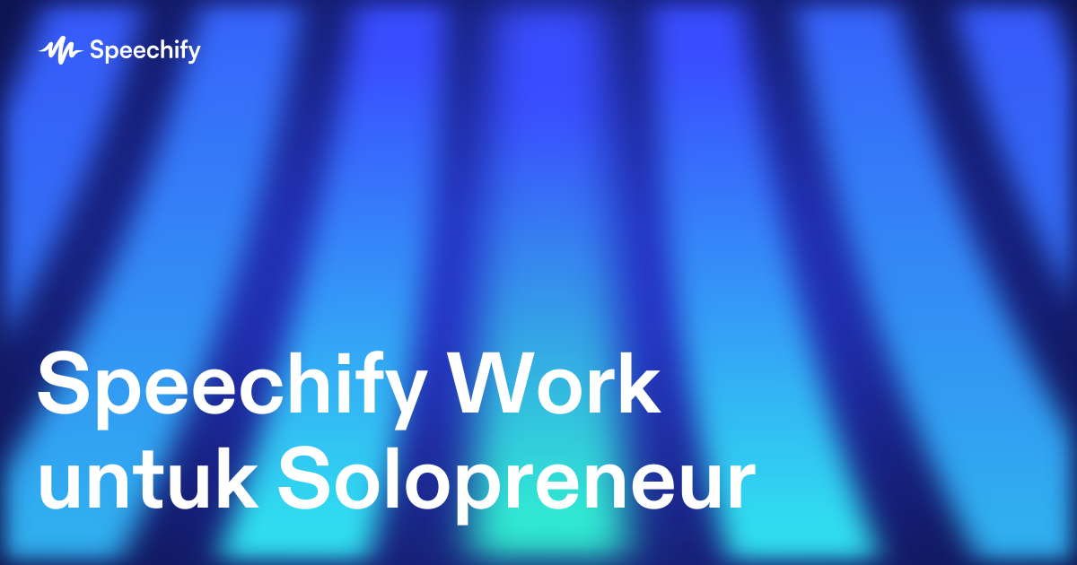 Speechify Work untuk Solopreneur